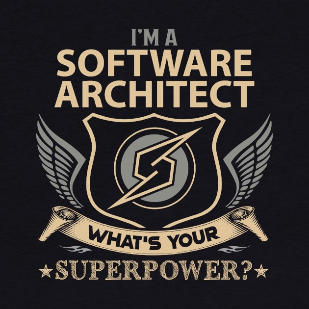 Software Architect T Shirt - Superpower Gift Item Tee by Cosimiaart